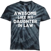 Awesome Like My Daughter In Law FatherS Day In Law Vintage Kids Tie-Dye T-Shirt