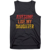 Awesome Like My Daughter Funny Fathers Day Dad Tank Top