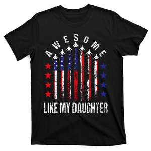 Awesome Like My Daughter Funny Father's Day & 4th of July T-Shirt