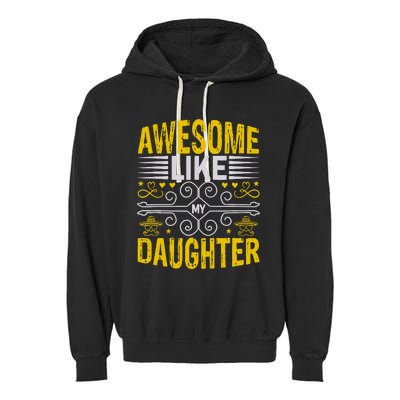 Awesome Like My Daughter Funny Fathers Day Dad Garment-Dyed Fleece Hoodie