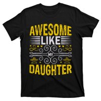 Awesome Like My Daughter Funny Fathers Day Dad T-Shirt