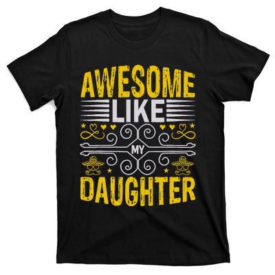 Awesome Like My Daughter Funny Fathers Day Dad T-Shirt