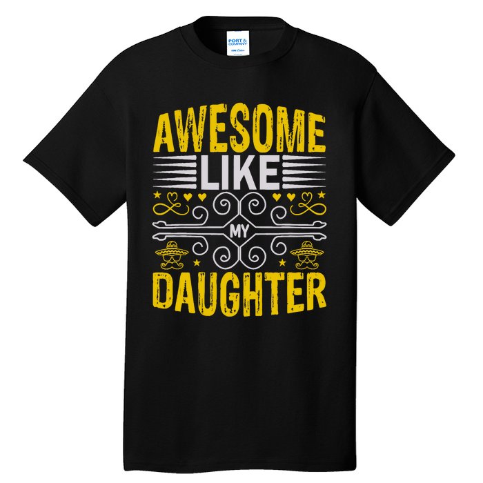 Awesome Like My Daughter Funny Fathers Day Dad Tall T-Shirt