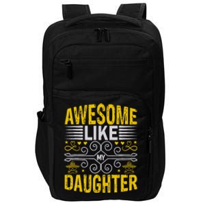 Awesome Like My Daughter Funny Fathers Day Dad Impact Tech Backpack