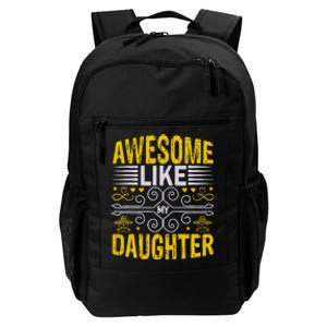 Awesome Like My Daughter Funny Fathers Day Dad Daily Commute Backpack