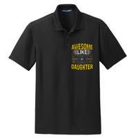 Awesome Like My Daughter Funny Fathers Day Dad Dry Zone Grid Polo