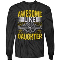 Awesome Like My Daughter Funny Fathers Day Dad Tie-Dye Long Sleeve Shirt