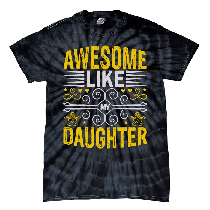 Awesome Like My Daughter Funny Fathers Day Dad Tie-Dye T-Shirt