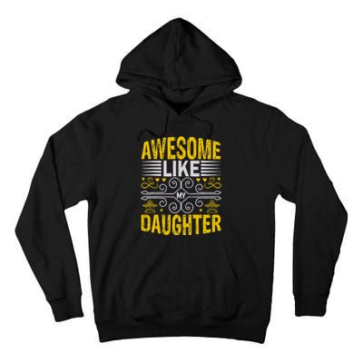 Awesome Like My Daughter Funny Fathers Day Dad Tall Hoodie