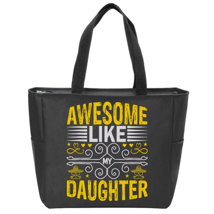 Awesome Like My Daughter Funny Fathers Day Dad Zip Tote Bag