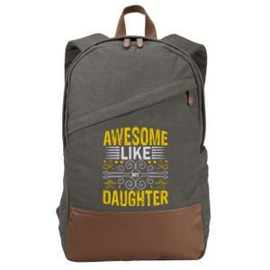 Awesome Like My Daughter Funny Fathers Day Dad Cotton Canvas Backpack