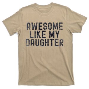 Awesome Like My Daughter FatherS Day Dad Daddy Father Papa T-Shirt