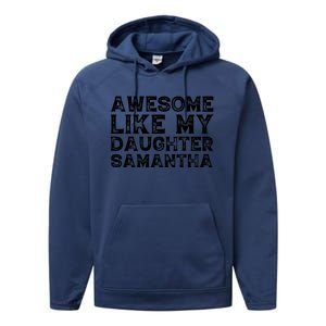 Awesome Like My Daughter Samantha Mothers Fathers Day Funny Performance Fleece Hoodie