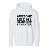 Awesome Like My Daughter Samantha Mothers Fathers Day Funny Garment-Dyed Fleece Hoodie