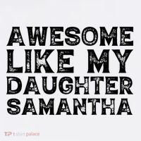 Awesome Like My Daughter Samantha Mothers Fathers Day Funny Tall T-Shirt