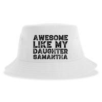 Awesome Like My Daughter Samantha Mothers Fathers Day Funny Sustainable Bucket Hat