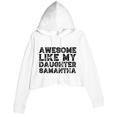 Awesome Like My Daughter Samantha Mothers Fathers Day Funny Crop Fleece Hoodie