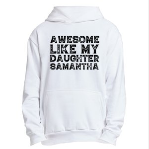 Awesome Like My Daughter Samantha Mothers Fathers Day Funny Urban Pullover Hoodie