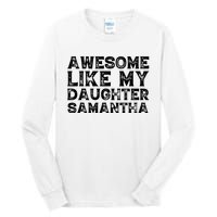 Awesome Like My Daughter Samantha Mothers Fathers Day Funny Tall Long Sleeve T-Shirt