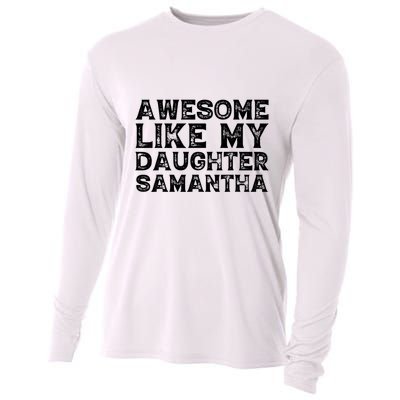 Awesome Like My Daughter Samantha Mothers Fathers Day Funny Cooling Performance Long Sleeve Crew