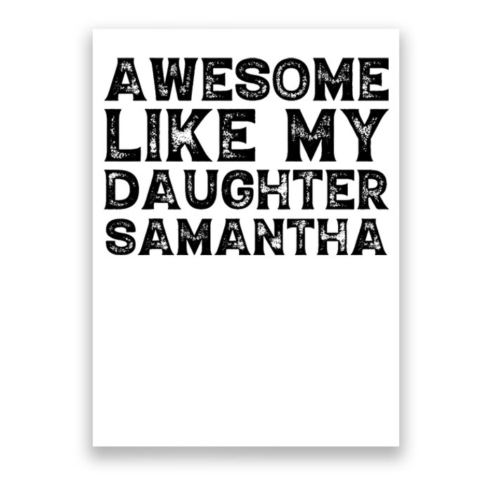 Awesome Like My Daughter Samantha Mothers Fathers Day Funny Poster