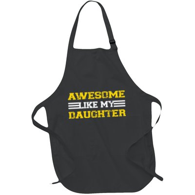Awesome Like My Daughter Awesome Father Day Funny Dad Full-Length Apron With Pockets