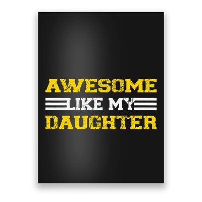 Awesome Like My Daughter Awesome Father Day Funny Dad Poster
