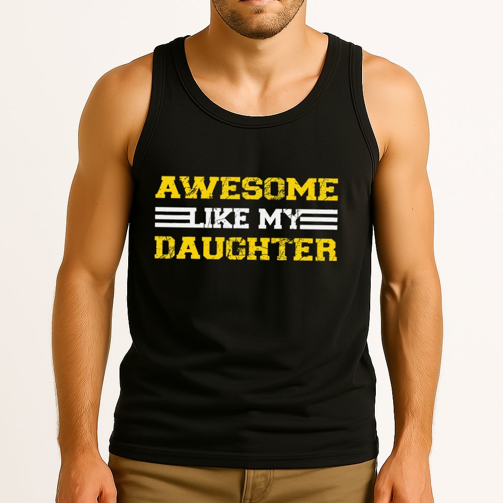 Awesome Like My Daughter Awesome Father Day Funny Dad Tank Top
