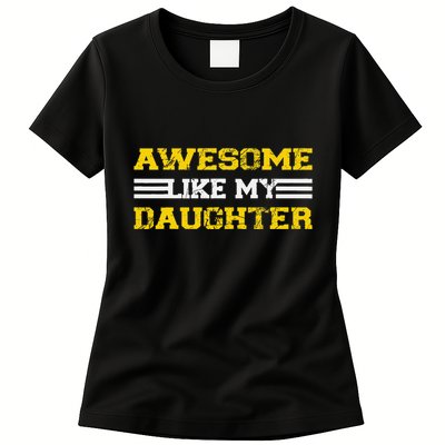 Awesome Like My Daughter Awesome Father Day Funny Dad Womens T-Shirt