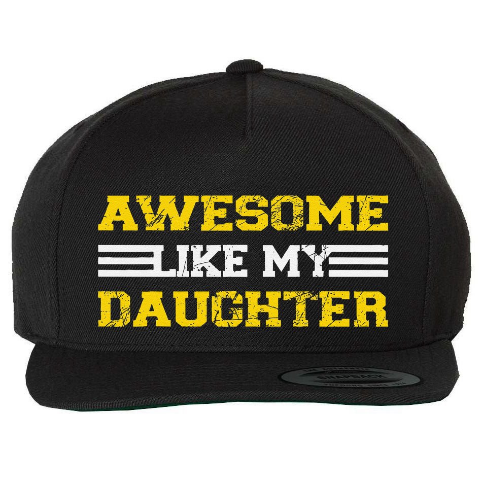 Awesome Like My Daughter Awesome Father Day Funny Dad Wool Snapback Cap
