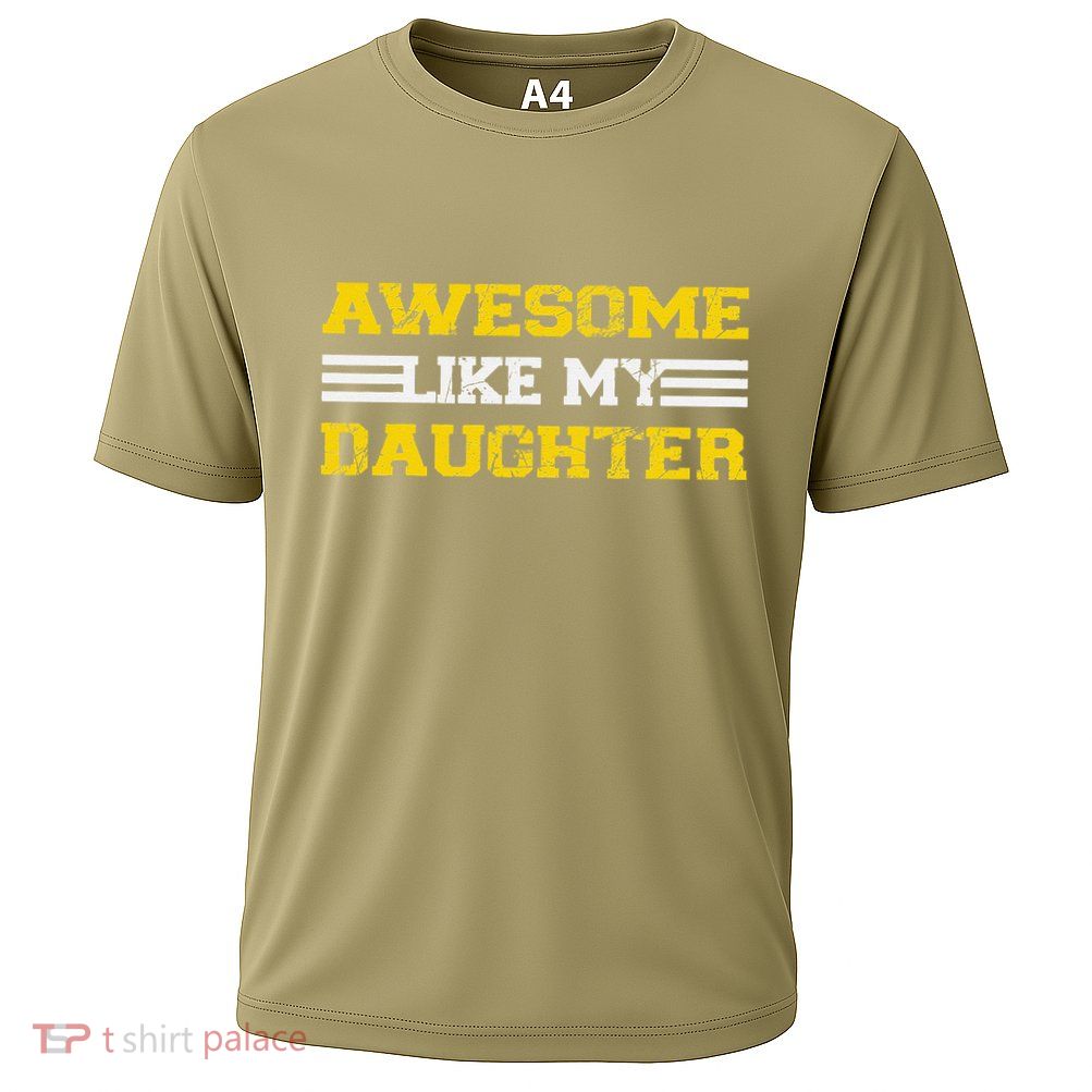 Awesome Like My Daughter Awesome Father Day Funny Dad Performance Shirt