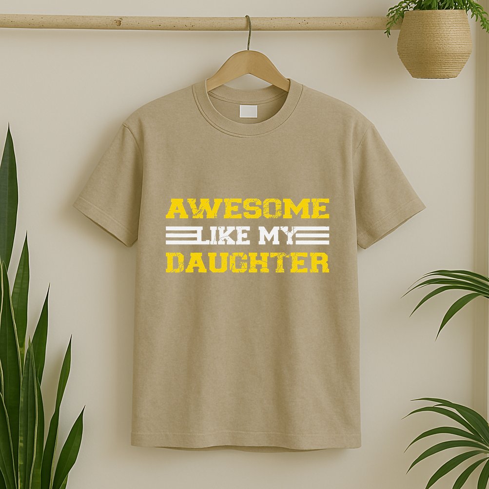 Awesome Like My Daughter Awesome Father Day Funny Dad T-Shirt