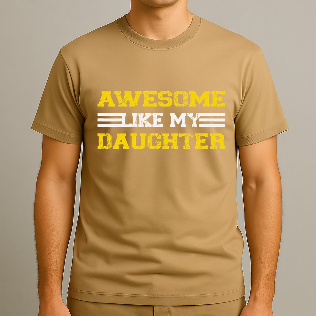 Awesome Like My Daughter Awesome Father Day Funny Dad T-Shirt