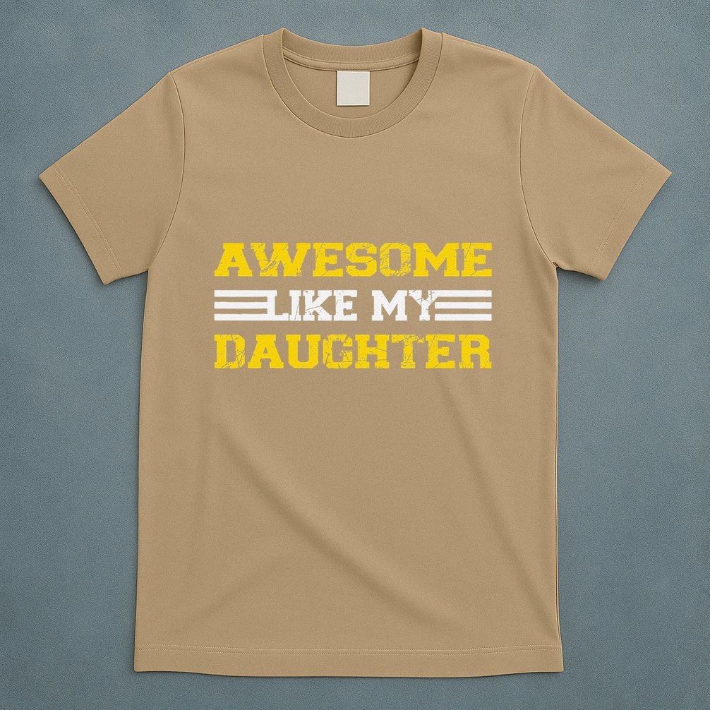 Awesome Like My Daughter Awesome Father Day Funny Dad T-Shirt
