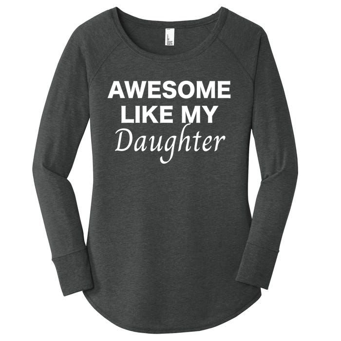 Awesome Like My Daughter FatherS Day Dad Joke Women's Perfect Tri Tunic Long Sleeve Shirt