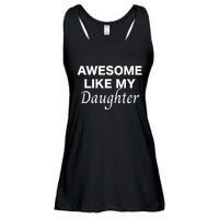 Awesome Like My Daughter FatherS Day Dad Joke Ladies Essential Flowy Tank