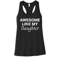 Awesome Like My Daughter FatherS Day Dad Joke Women's Racerback Tank