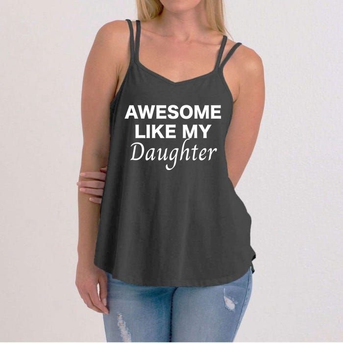 Awesome Like My Daughter FatherS Day Dad Joke Women's Strappy Tank