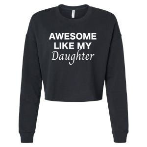 Awesome Like My Daughter FatherS Day Dad Joke Cropped Pullover Crew