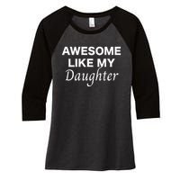 Awesome Like My Daughter FatherS Day Dad Joke Women's Tri-Blend 3/4-Sleeve Raglan Shirt