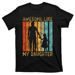 Awesome Like My Daughter Sayings Father Papa Daddy Dad T-Shirt