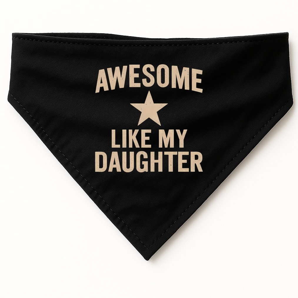 Awesome Like My Daughter - Perfect for Father's Day USA-Made Doggie Bandana