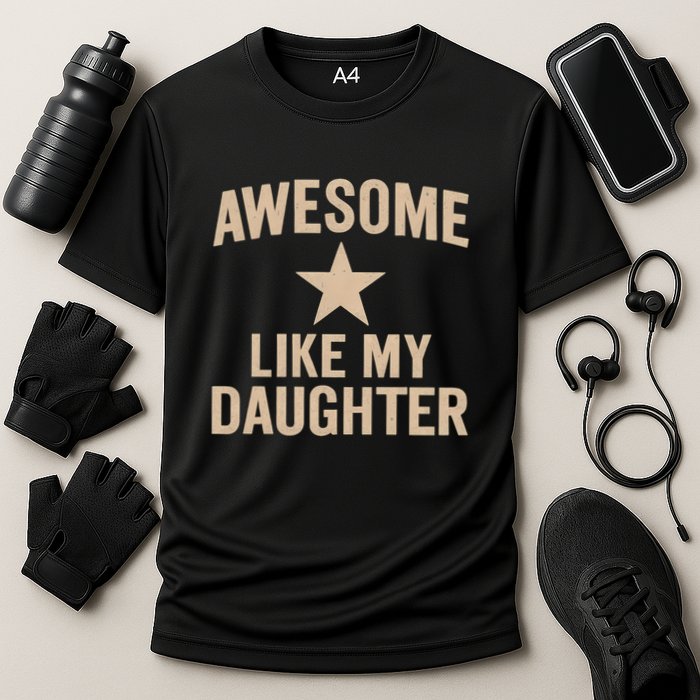 Awesome Like My Daughter - Perfect for Father's Day Cooling Performance Crew T-Shirt