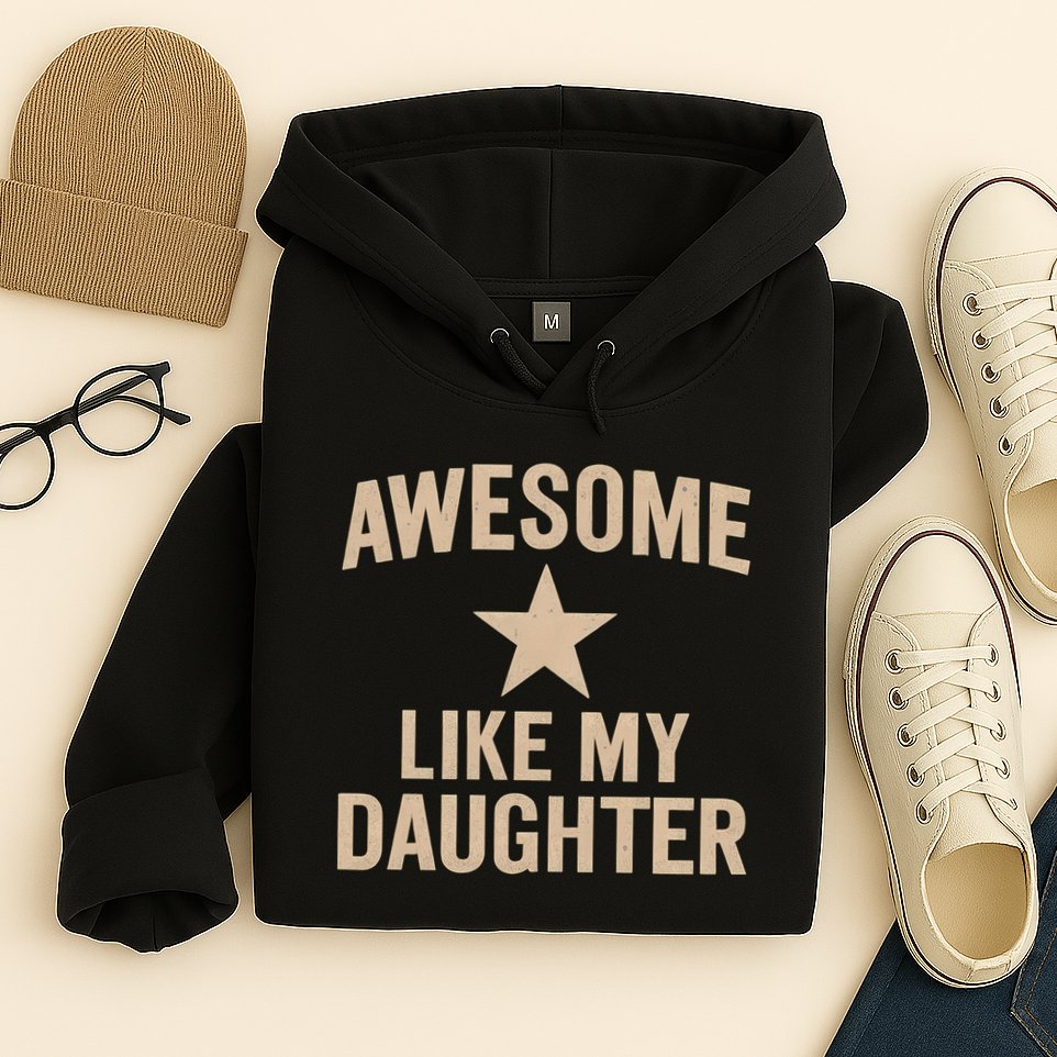 Awesome Like My Daughter - Perfect for Father's Day Hoodie