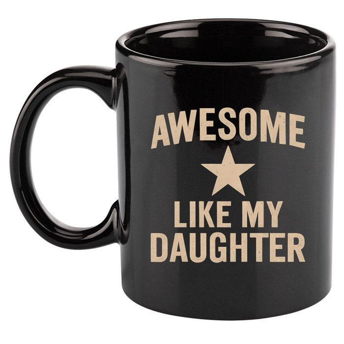 Awesome Like My Daughter - Perfect for Father's Day 11oz C Handle Ceramic Mug