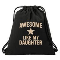 Awesome Like My Daughter - Perfect for Father's Day Drawstring Bag