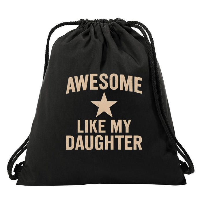 Awesome Like My Daughter - Perfect for Father's Day Drawstring Bag