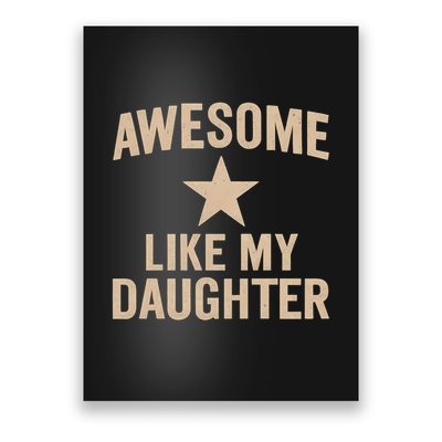 Awesome Like My Daughter - Perfect for Father's Day Poster