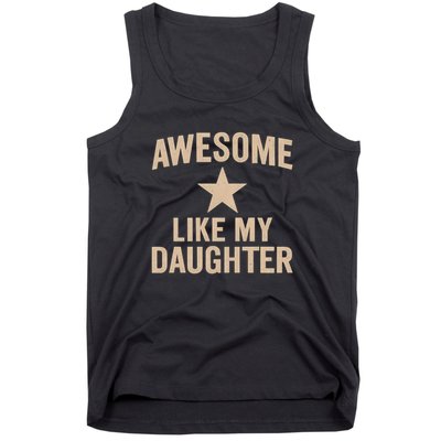 Awesome Like My Daughter - Perfect for Father's Day Tank Top