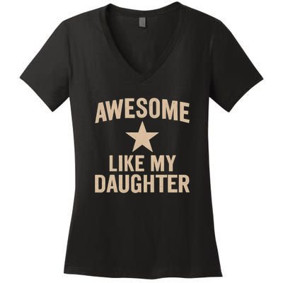 Awesome Like My Daughter - Perfect for Father's Day Women's V-Neck T-Shirt
